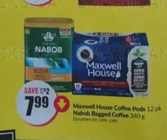FreshCo Maxwell House Coffee Pods or Nabob Bagged Coffee offer