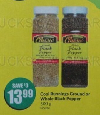 FreshCo Cool Runnings Ground or Whole Black Pepper 500 g offer