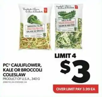 Real Canadian Superstore PC CAULIFLOWER, KALE OR BROCCOLI COLESLAW offer