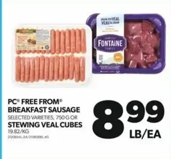 Real Canadian Superstore PC FREE FROM BREAKFAST SAUSAGE OR STEWING VEAL CUBES offer
