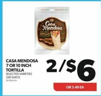 Real Canadian Superstore CASA MENDOSA 7 OR 10 INCH TORTILLA offer