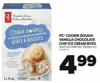 Real Canadian Superstore PC COOKIE DOUGH VANILLA CHOCOLATE CHIP ICE CREAM BITES offer