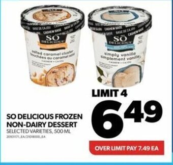 Real Canadian Superstore SO DELICIOUS FROZEN NON-DAIRY DESSERT SELECTED VARIETIES, 500 ML 20131171A/2018000 EA offer