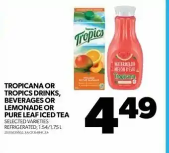 Real Canadian Superstore TROPICANA OR TROPICS DRINKS, BEVERAGES OR LEMONADE OR PURE LEAF ICED TEA offer