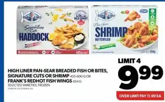 Real Canadian Superstore HIGH LINER PAN-SEAR BREADED FISH OR BITES, SIGNATURE CUTS OR SHRIMP OR FRANK'S REDHOT FISH WINGS offer