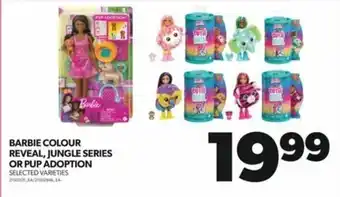 Real Canadian Superstore BARBIE COLOUR REVEAL, JUNGLE SERIES OR PUP ADOPTION offer