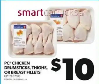Real Canadian Superstore PCⓇ CHICKEN DRUMSTICKS, THIGHS, OR BREAST FILLETS UP TO 870 G 21341035A/21341042.EA offer