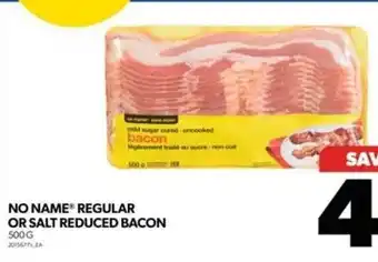Real Canadian Superstore NO NAME® REGULAR OR SALT REDUCED BACON 500 G 20156771EA offer
