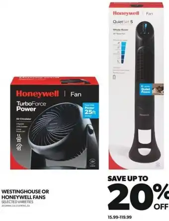 Real Canadian Superstore WESTINGHOUSE OR HONEYWELL FANS SELECTED VARIETIES 2012964A/2120745.EA offer