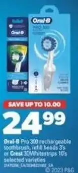 Real Canadian Superstore Oral-8 Pro 300 rechargeable toothbrush, refill heads 3's or Crest 30Whitestrips 10's selected varieties 145 AREA offer
