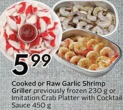 Sobeys Cooked or Raw Garlic Shrimp Griller previously frozen 230 g or Imitation Crab Platter with Cocktail Sauce 450 g offer