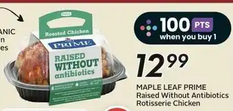 Sobeys MAPLE LEAF PRIME Raised Without Antibiotics Rotisserie Chicken offer