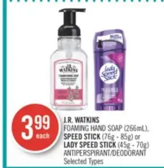 Shoppers Drug Mart J.r. watkins foaming hand soap (266ml), speed stick (76g - 85g) or lady speed stick (45g - 70g) antiperspirant/deodorant offer