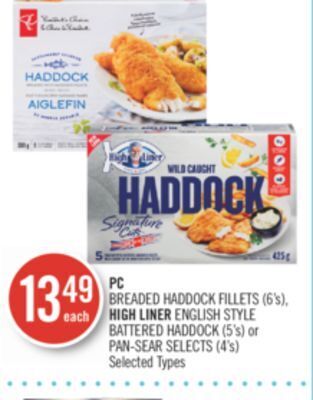 Shoppers Drug Mart Pc breaded haddock fillets (6's), high liner english style battered haddock (5's) or pan-sear selects (4's) offer