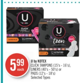 Shoppers Drug Mart U by kotex click tampons (15's - 16's), liners (40's - 50's) or pads (12's - 18's) offer