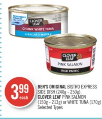 Shoppers Drug Mart Ben's original bistro express side dish (240g - 250g), clover leaf pink salmon (150g - 213g) or white tuna (170g) offer