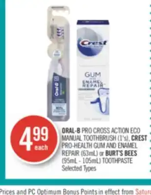 Shoppers Drug Mart Oral-b pro cross action eco manual toothbrush (1's), crest pro-health gum and enamel repair (63ml) or burt's bees (95ml - 105 offer