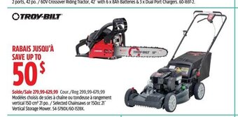 Canadian Tire TROY-BILT Selected Chainsaws or 150cc 21" Vertical Storage Mower. 54-5790X/60-1539X offer