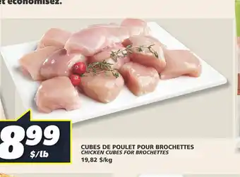 IGA CUBES DE POULET POUR BROCHETTES CHICKEN CUBES FOR BROCHETTES offer
