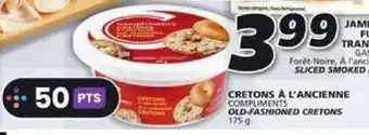 IGA COMPLIMENTS OLD-FASHIONED CRETONS 175 CRETONS À L'ANCIENNE COMPLIMENTS OLD-FASHIONED CRETONS 175 g offer