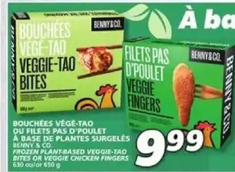 IGA FROZEN PLANT-BASED VEGGIE-TAO BITES OR VEGGIE CHICKEN FINGERS 630 ou/or 650 g offer