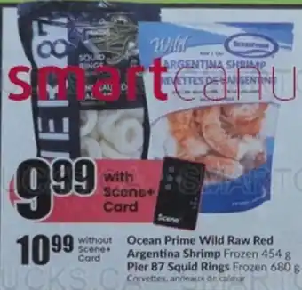 FreshCo Ocean Prime Wild Raw Red Argentina Shrimp Frozen 454 g Pier 87 Squid Rings Frozen 680 g offer
