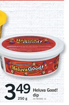 Fortinos Heluva good! dip, 250 g offer