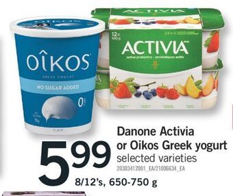 Fortinos Danone activia or oikos greek yogurt, 8/12's, 650-750 g offer