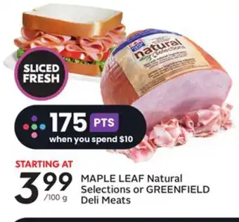 Sobeys Maple leaf natural selections or greenfield deli meats offer