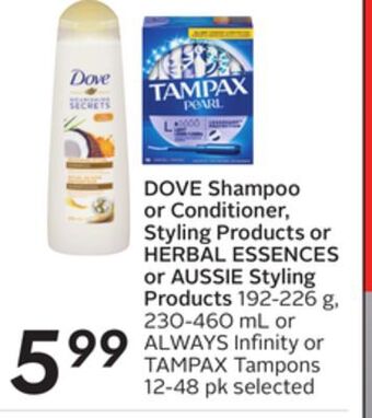 Sobeys Dove shampoo or conditioner, styling products or herbal essences or aussie styling products offer