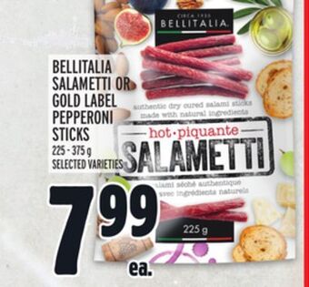 Metro Bellitalia salametti or gold label pepperoni sticks offer