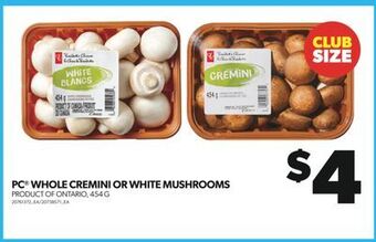 Real Canadian Superstore Pc® whole cremini or white mushrooms, 454 g offer