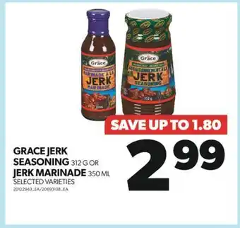 Real Canadian Superstore Grace jerk seasoning, 312 g or jerk marinade, 350 ml offer