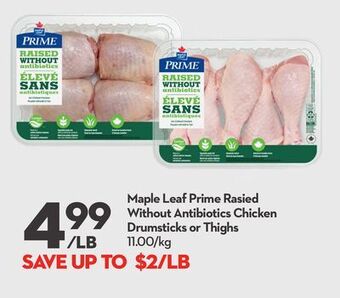 Longo's Maple leaf prime rasied without antibiotics chicken drumsticks or thighs offer