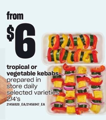 Loblaws Tropical or vegetable kebabs, 2/4's offer