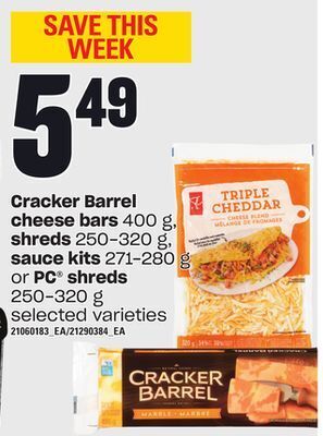 Loblaws Cracker barrel cheese bars, 400 g, shreds 250-320 g, sauce kits, 271-280 g or pc® shreds, 250-320 g offer