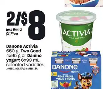 Zehrs Markets Danone activia two good, 650 g, two good, 4x95 g or danino yogurt, 6x93 ml offer
