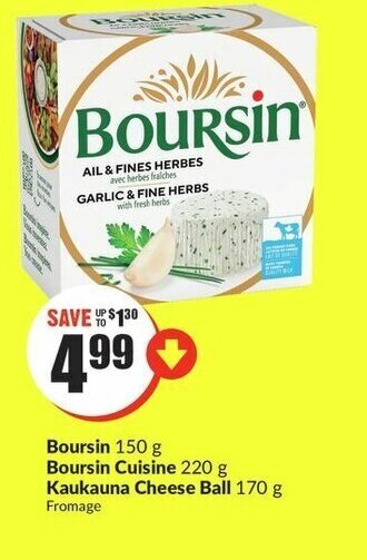 FreshCo Boursin 150 g Boursin Cuisine 220 g Kaukauna Cheese Ball 170 g offer