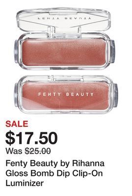 Sephora Fenty beauty by rihanna gloss bomb dip clip-on luminizer offer