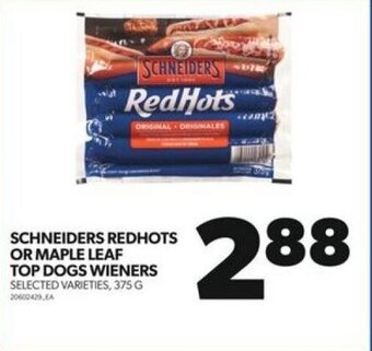 Real Canadian Superstore SCHNEIDERS REDHOTS OR MAPLE LEAF TOP DOGS WIENERS, 375 g offer