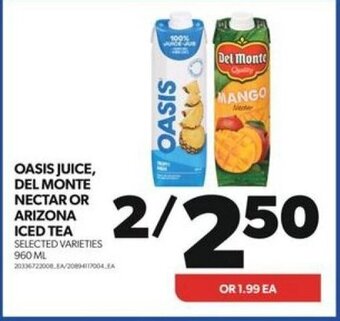 Real Canadian Superstore OASIS JUICE, DEL MONTE NECTAR OR ARIZONA ICED TEA 960 mL offer