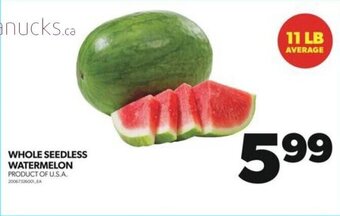 Real Canadian Superstore WHOLE SEEDLESS WATERMELON 11 LB offer