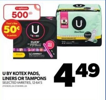 Real Canadian Superstore U BY KOTEX PADS, LINERS OR TAMPONS offer