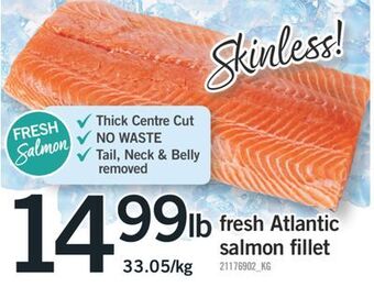 Fortinos Fresh atlantic salmon fillet, 33.05/kg offer