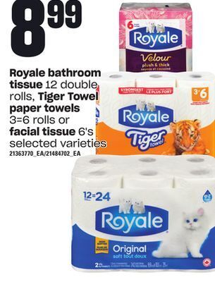 Loblaws Royale bathroom tissue, 12 double rolls, tiger towel paper towels, 3=6 rolls or facial tissue, 6's offer