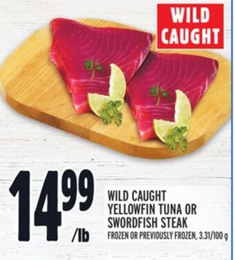 Metro Wild caught yellowfin tuna or swordfish steak offer