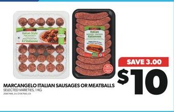 Real Canadian Superstore Marcangelo italian sausages or meatballs, 1 kg offer