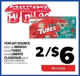 Real Canadian Superstore Yoplait source, 630 g or minigo, 6's or tubes, 8's or liberte classique, 650 g offer