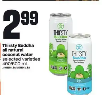 Zehrs Markets Thirsty buddha all natural coconut water, 490/500 ml offer