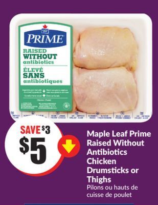 Chalo FreshCo Maple leaf prime raised without antibiotics chicken drumsticks or thighs offer